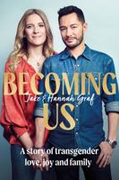 Becoming Us: The inspiring memoir of transgender joy, love and family AS SEEN ON LORRAINE 1399719181 Book Cover