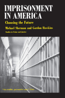 Imprisonment in America (Studies in crime and justice) 0226752801 Book Cover