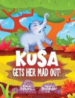 Kusa Gets Her Mad Out! 173567754X Book Cover