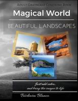 Magical World Beautiful Landscapes: Adult Grayscale Coloring Book 153363596X Book Cover