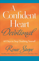 A Confident Heart Devotional: 60 Days to Stop Doubting Yourself 0800722434 Book Cover