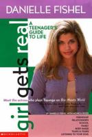 Girl Gets Real: Danielle Fishel Book (Girls Get Real) 0439087880 Book Cover