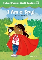 Oxford Phonics World Readers: Level 3: I am a Spy! 0194589129 Book Cover