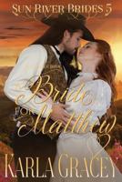 A Bride for Matthew 1533604606 Book Cover