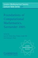 Foundations of Computational Mathematics, Santander 2005 (London Mathematical Society Lecture Note Series) 0521681618 Book Cover