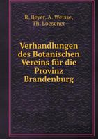 Verhandlungen Des Botanischen Vereins Fur Die Provinz Brandenburg 5518960034 Book Cover