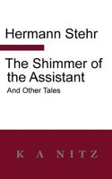 The Shimmer of the Assistant and Other Tales 0473242494 Book Cover