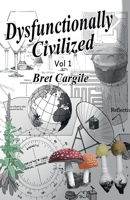 Dysfunctionally Civilized Vol 1 B0CS85K5FZ Book Cover