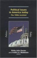 Political Issues in America: The 1990s (Politics Today) 0719042267 Book Cover