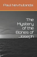 The Mystery of the Bones of Joseph B0GHDNX4B3 Book Cover