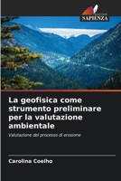 La geofisica come strumento preliminare per la valutazione ambientale (Italian Edition) 620644385X Book Cover