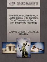 Oral Wilkinson, Petitioner, v. United States. U.S. Supreme Court Transcript of Record with Supporting Pleadings 1270453343 Book Cover