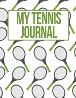 My Tennis Journal: Green Racket Tennis Practice Match Journal, Training Record and Evolution by Coach B085RR66KG Book Cover