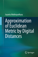 Approximation of Euclidean Metric by Digital Distances 9811599009 Book Cover