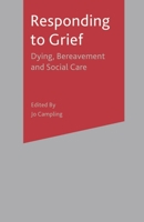 Responding to Grief: Dying, Bereavement and Social Care 0333736397 Book Cover