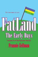 Fatland: The Early Days 1597190691 Book Cover
