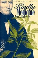 Kindly Medicine: Physio-Medicalism in America, 1836-1911 0873385772 Book Cover