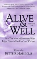 Alive & Well: Volume One...Edgar Cayce's Health Care Wisdom 1929661126 Book Cover