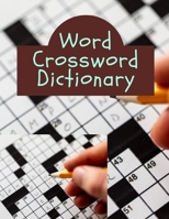 Word Crossword Dictionary: Fill In Crossword Puzzle Books For Adults, Crossword puzzle dictionary 2019 Puzzles & Trivia Challenges Specially Designed to Keep Your Brain Young 1699077568 Book Cover