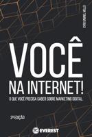 Voc� na Internet!: O que voc� precisa saber sobre marketing Digital. 1074996364 Book Cover