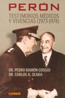 PERON TESTIMONIOS MEDICOS Y VIVENCIAS 1973-1974 9870006469 Book Cover