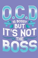OCD Is Bossy But It's Not The Boss: A notebook & journal for OCD awareness! 1692592521 Book Cover