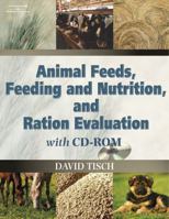 Animal Feeds, Feeding and Nutrition, and Ration Evaluation CD-ROM 1401826407 Book Cover