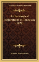 Archaeological Explorations In Tennessee 1357033621 Book Cover