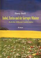 Isabel, Enrico und der korrupte Minister: Bedrohte blühende Landschaften 3833477504 Book Cover