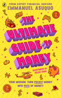 The Ultimate Guide to Money: your mission to turn pocket money into pots of money 0241641551 Book Cover