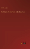 Das Classische Alterthum in der Gegenwart 338206216X Book Cover