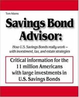 Savings Bond Advisor: How U.S. Savings Bonds Really Work--with Investment, Tax, and Estate Strategies 0976064529 Book Cover