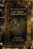 Enter at Your Own Risk: Dark Muses, Spoken Silences 1490444459 Book Cover