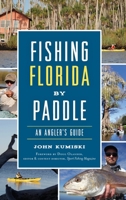Fishing Florida by Paddle: An Angler's Guide 1467140635 Book Cover