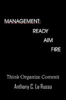Management: Ready Aim Fire 1420837907 Book Cover