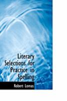 Literary Selections for Practice in Spelling 101888954X Book Cover