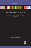 Instrumental Lives: An Intimate Biography of an Indian Laboratory (Routledge Focus on Modern Subjects) 103293073X Book Cover