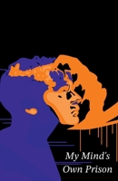 My Mind's Own Prison B0DSKX8B2P Book Cover