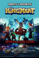 KING OF MEAT GAME GUIDE: Complete 100% walkthrough & Pro strategy guide B0FV87ZZZ7 Book Cover