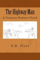 The Highway Man: A Treasure Hunters Novel 1514801736 Book Cover