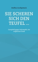 Sie scheren sich den Teufel ...: Campbell gegen Saltzwedel, ein ungleiches Duell 3751999426 Book Cover