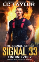 Signal 33: Finding Zoey: A Broken Hero Protector Romance (The Signal Series) 1961380080 Book Cover