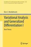 Variational Analysis and Generalized Differentiation I: Basic Theory 3540254374 Book Cover