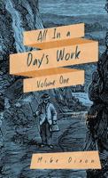 All in a Day's Work: Volume 1 1535607513 Book Cover