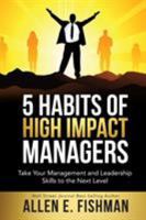 5 Habits of High Impact Managers: Take Your Management and Leadership Skills to the Next Level 0996667210 Book Cover