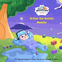 Arthur the Autistic Monster 103693490X Book Cover