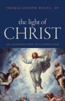 The Light of Christ: An Introduction to Catholicism 0813229715 Book Cover