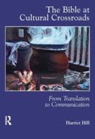 The Bible at Cultural Crossroads: From Translation to Communication 1900650754 Book Cover