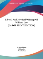 Liberal and Mystical Writings of William Law 1162923199 Book Cover