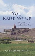 You Raise Me Up: Making It Happen for Children of the Ark 9333413928 Book Cover